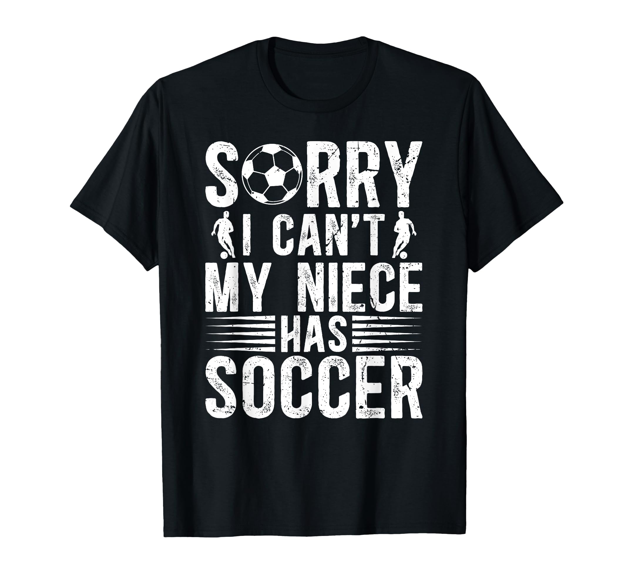 My Niece Has Soccer Uncle Soccer Player T-Shirt - Graphic Print Men Women - T-Shirt, Sweatshirt, Hoodie