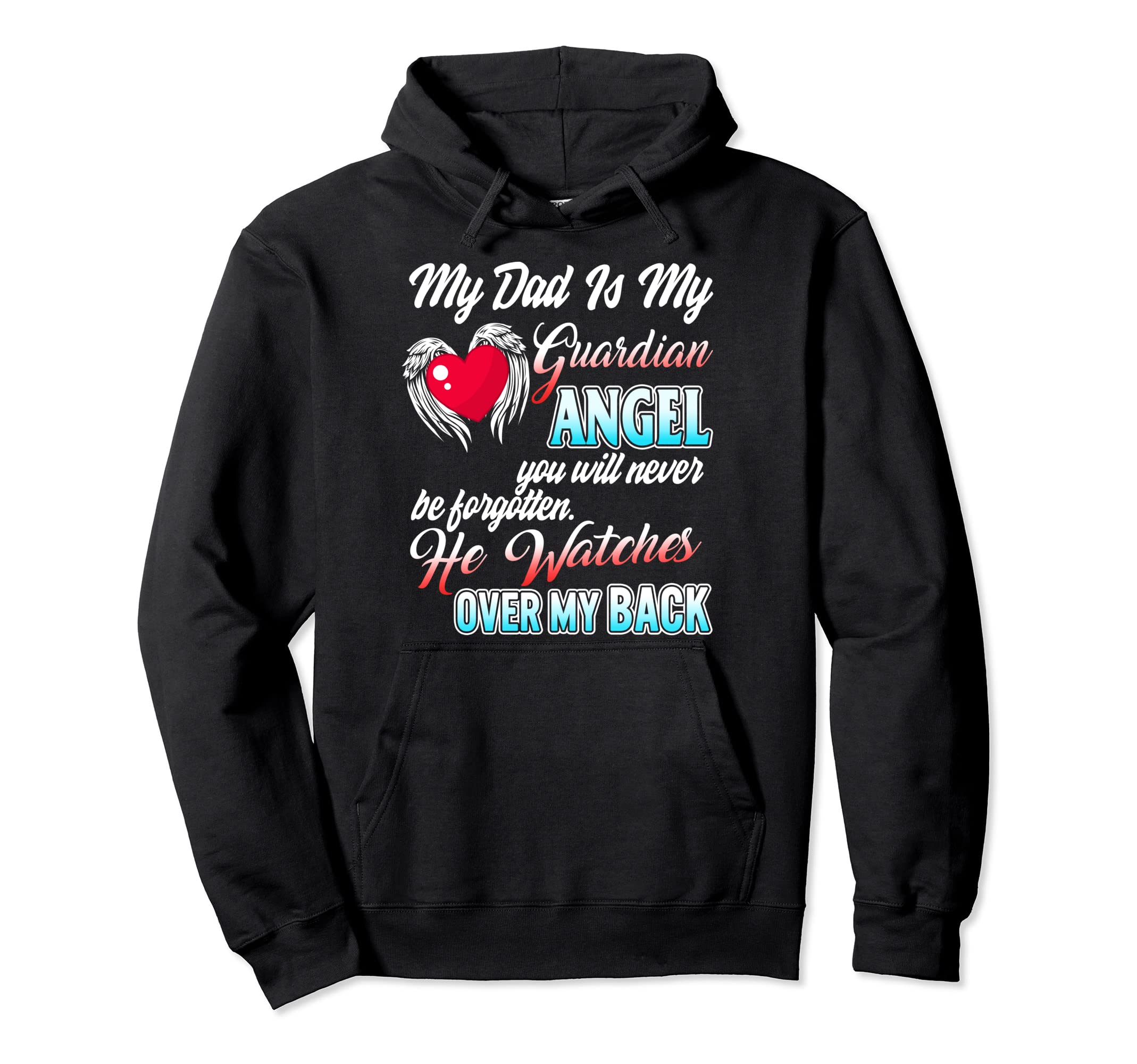 My Dad Is My Guardian Angel Father Hoodie - Unique Graphic for Adults - T-Shirt, Sweatshirt, Hoodie