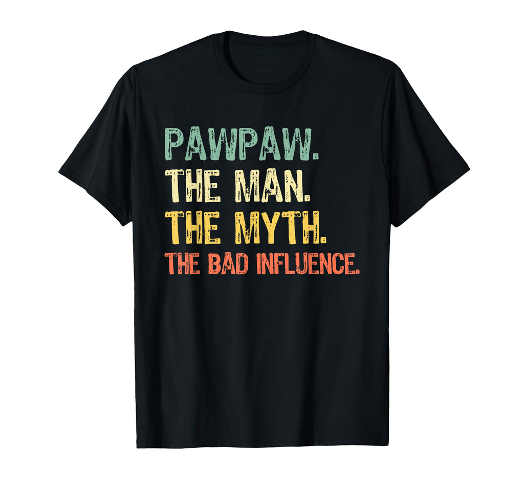 Pawpaw Myth Bad Influence Paw Paw Funny T-Shirt - Trendy Graphic Men Women - T-Shirt, Sweatshirt, Hoodie