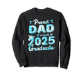 Proud Dad Class 2025 Graduate Funny Sweatshirt - Fun Novelty Design Unisex - T-Shirt, Sweatshirt, Hoodie