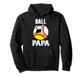 Ball Papa Funny Baseball Softball Hoodie - Streetwear Style Men Women - T-Shirt, Sweatshirt, Hoodie