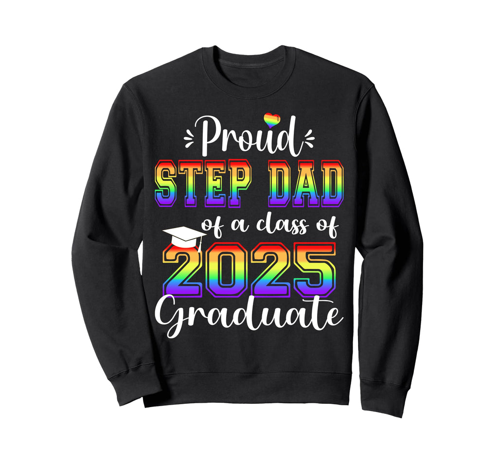 Proud Step Dad 2025 Graduate Sweatshirt - Minimalist Print for Adults - T-Shirt, Sweatshirt, Hoodie