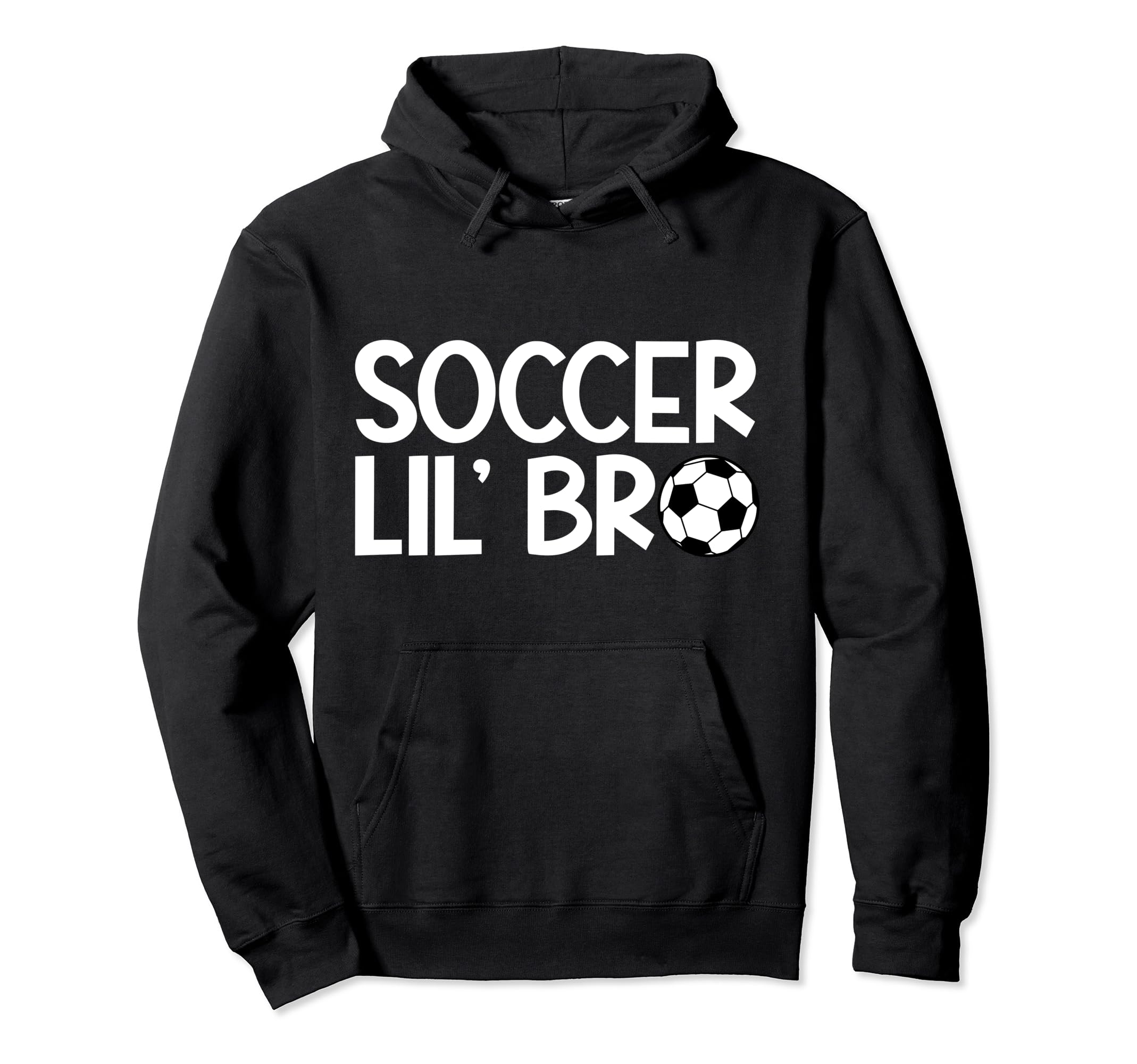 Lil Bro Soccer Brother Soccer Player Hoodie - Novelty Apparel Men Women - T-Shirt, Sweatshirt, Hoodie