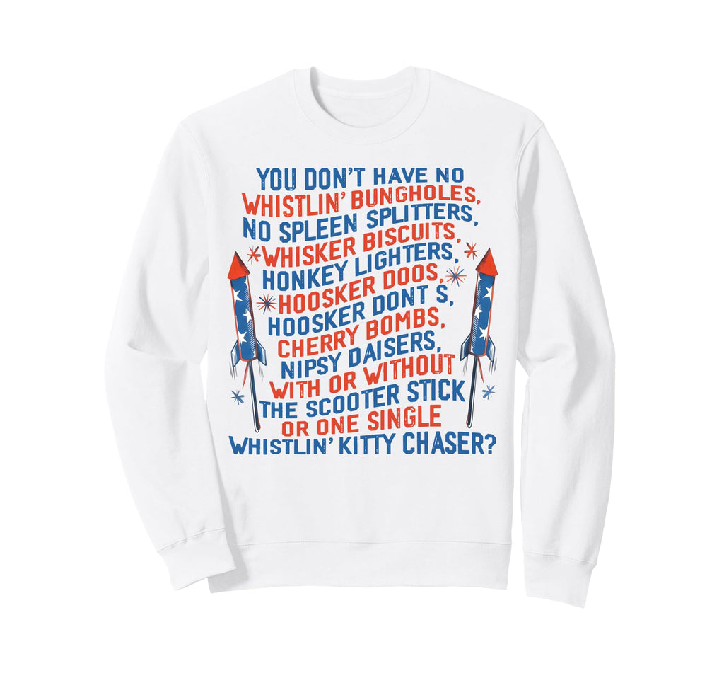 You Dont Have No Whistlin Bungholes Sweatshirt - Trendy Graphic for Adults - T-Shirt, Sweatshirt, Hoodie