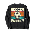Soccer Brother Family Matching Sweatshirt - Streetwear Style Men Women - T-Shirt, Sweatshirt, Hoodie