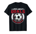 Lifes About Goals And Assists Soccer T-Shirt - Streetwear Style for Adults - T-Shirt, Sweatshirt, Hoodie