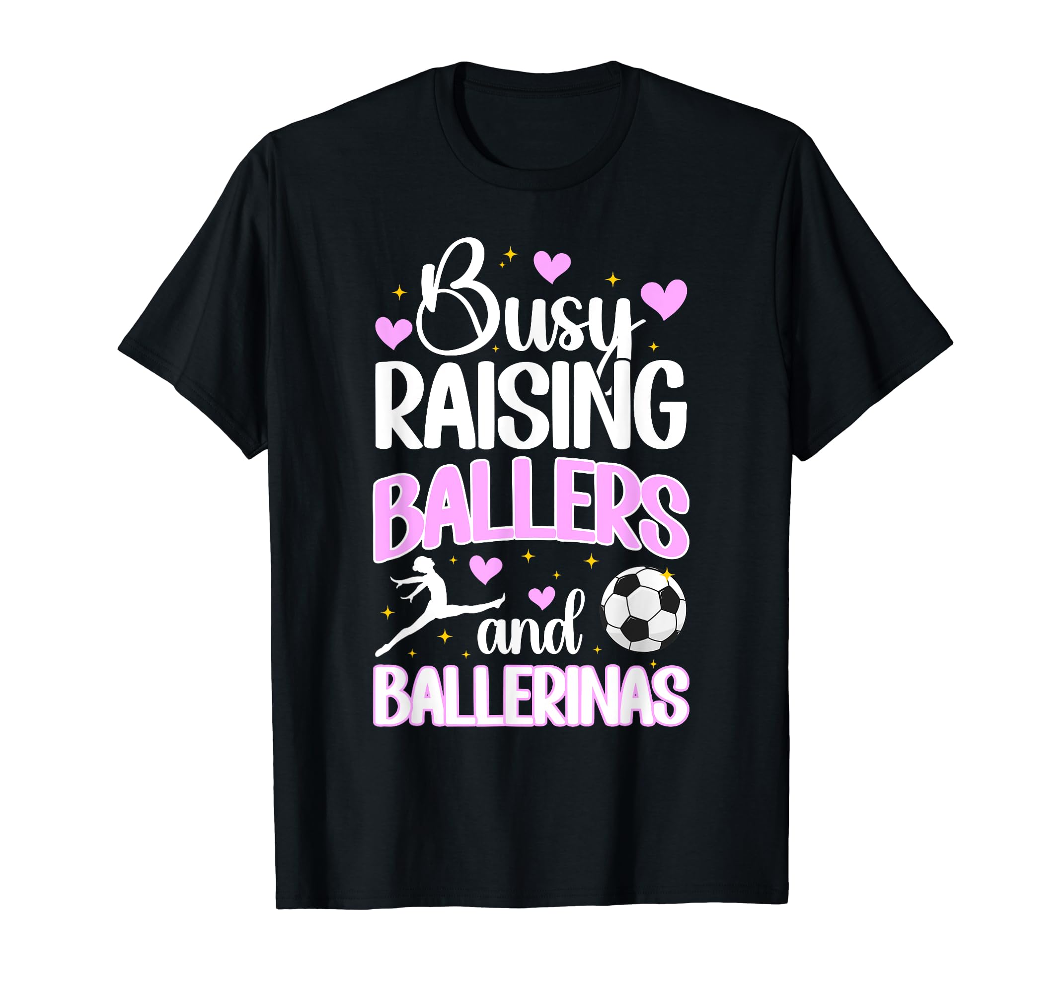 Raising Ballers And Ballerinas Soccer And T-Shirt - Unique Graphic Unisex - T-Shirt, Sweatshirt, Hoodie