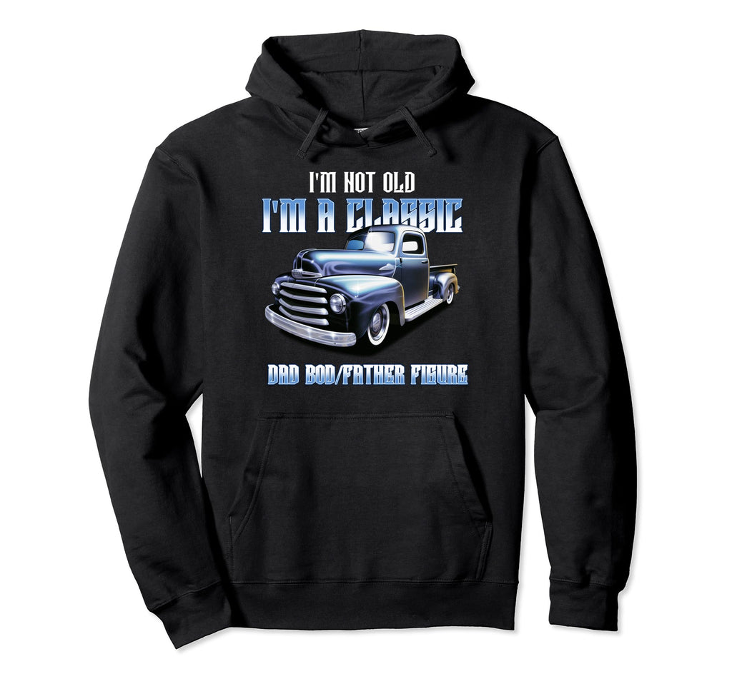 Im Not Old Im Funny Dad Bod Hoodie - Minimalist Print Men Women - T-Shirt, Sweatshirt, Hoodie