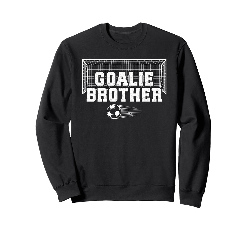 Soccer Goalie Brother Soccer Keeper Sweatshirt - Graphic Print for Adults - T-Shirt, Sweatshirt, Hoodie