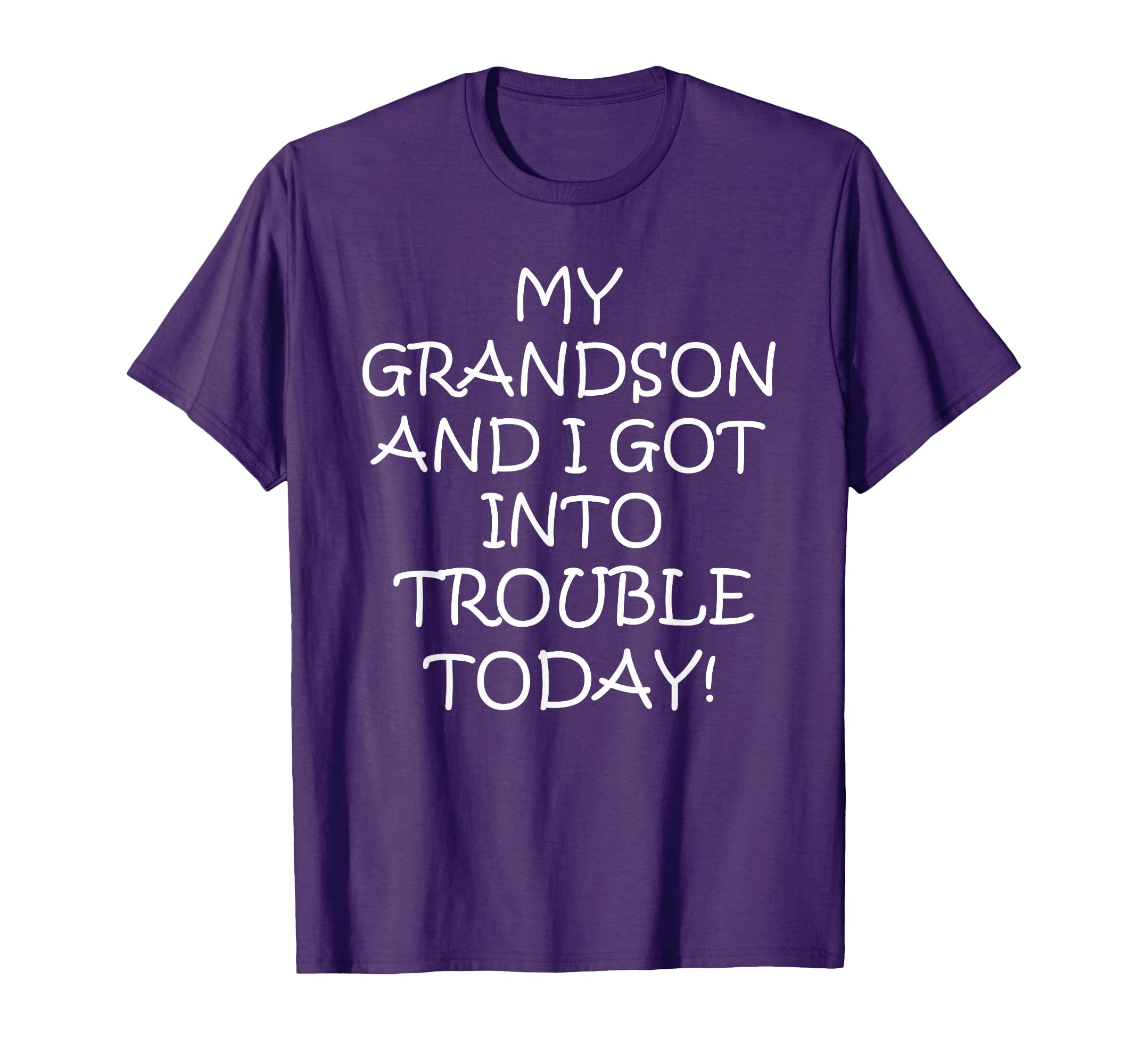 My Grandson And I Got Trouble Today T-Shirt - Unique Graphic Unisex - T-Shirt, Sweatshirt, Hoodie