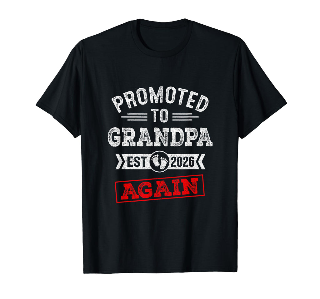 Promoted To Grandpa Again 2026 T-Shirt - Casual Everyday Wear Men Women - T-Shirt, Sweatshirt, Hoodie