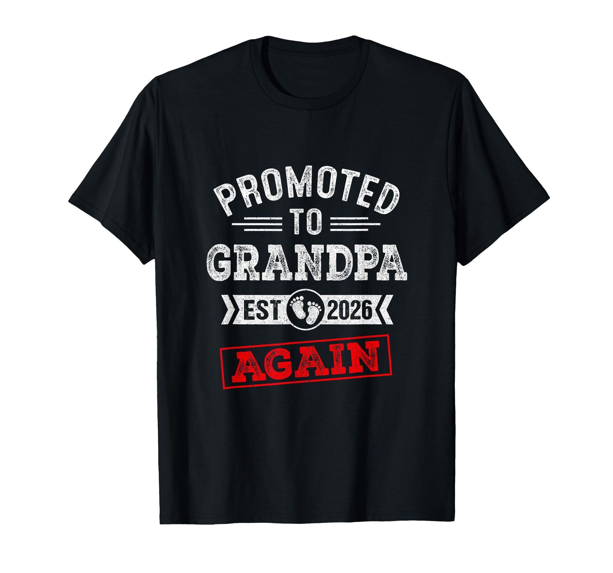 Promoted To Grandpa Again 2026 T-Shirt - Casual Everyday Wear Men Women - T-Shirt, Sweatshirt, Hoodie
