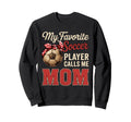 My Favorite Soccer Player Calls Sweatshirt - Fun Novelty Design for Adults - T-Shirt, Sweatshirt, Hoodie