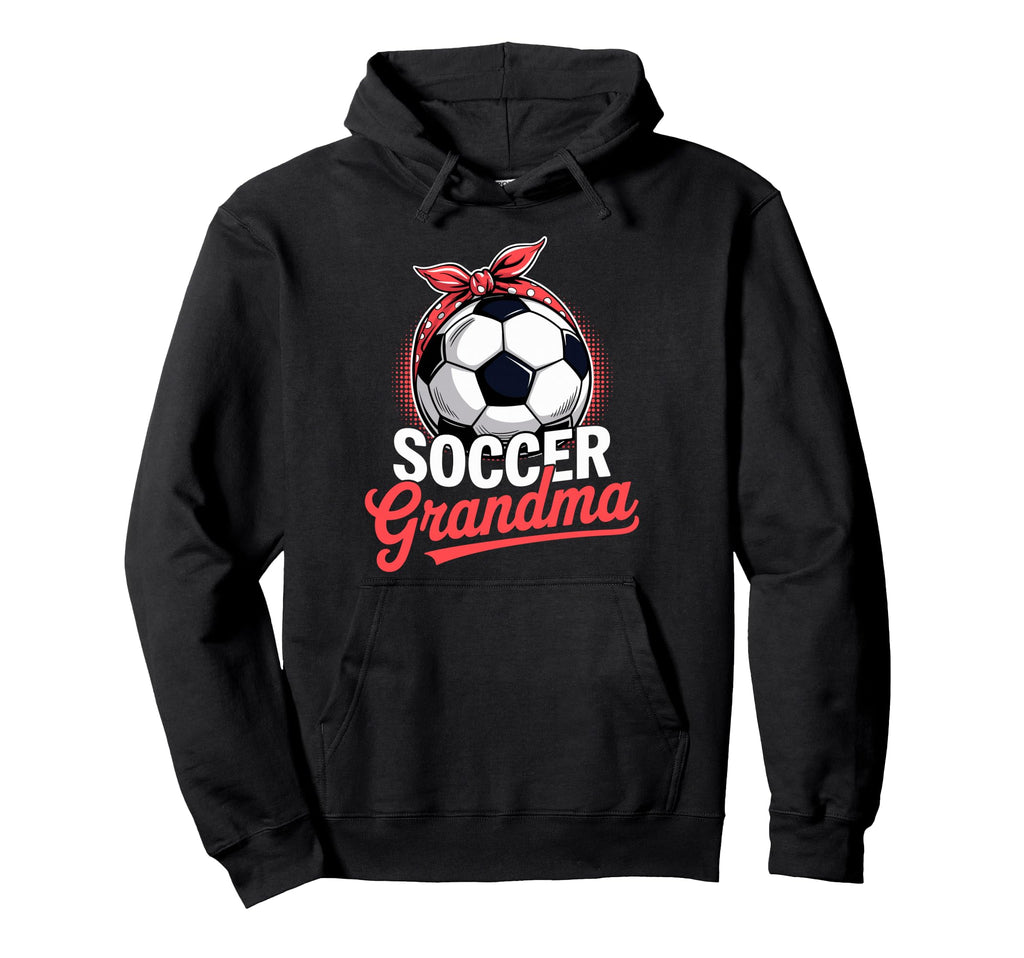 Soccer Football Player Grandma Fan Hoodie - Streetwear Style Men Women - T-Shirt, Sweatshirt, Hoodie