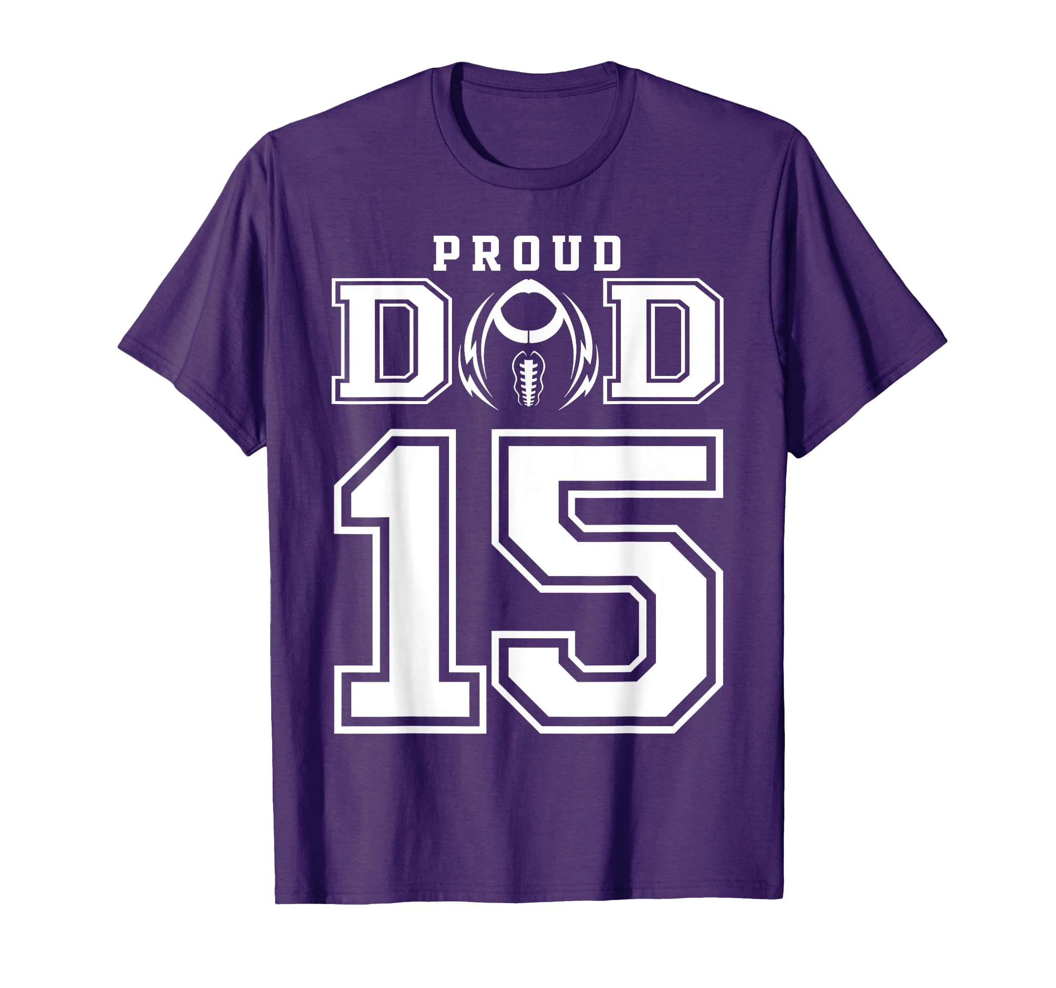 Custom Proud Football Dad Number 15 T-Shirt - Novelty Apparel Unisex - T-Shirt, Sweatshirt, Hoodie