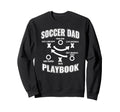 Soccer Dad Playbook Proud Sports Sweatshirt - Novelty Apparel for Adults - T-Shirt, Sweatshirt, Hoodie