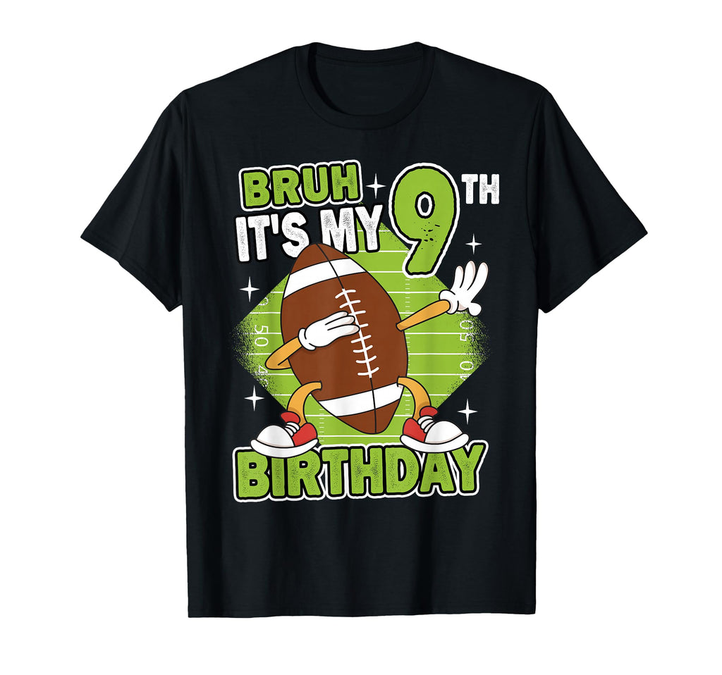 Bruh Its My 9Th Birthday T-Shirt - Casual Everyday Wear for Adults - T-Shirt, Sweatshirt, Hoodie