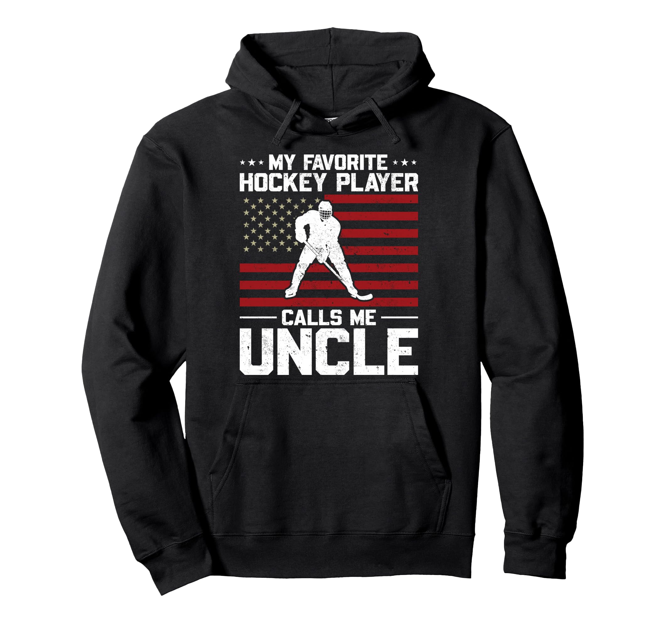 My Favorite Hockey Player Calls Me Uncle Hoodie - Unique Graphic Men Women - T-Shirt, Sweatshirt, Hoodie
