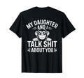 My Daughter And I Talk Sh About You T-Shirt - Graphic Print for Adults - T-Shirt, Sweatshirt, Hoodie