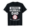 Warning Baseball Dad Funny Sports T-Shirt - Fun Novelty Design Unisex - T-Shirt, Sweatshirt, Hoodie