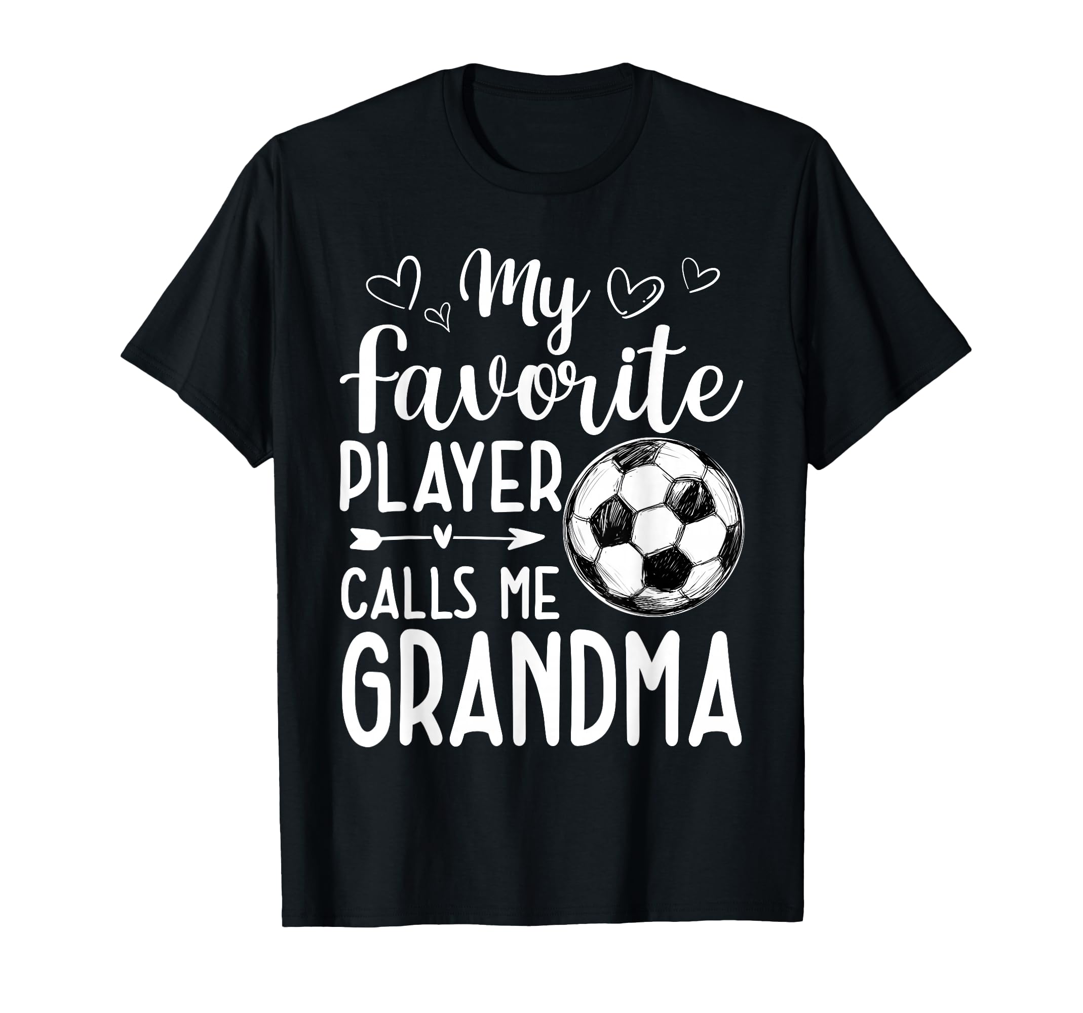 My Favorite Player Calls Me Grandma T-Shirt - Casual Everyday Wear Unisex - T-Shirt, Sweatshirt, Hoodie