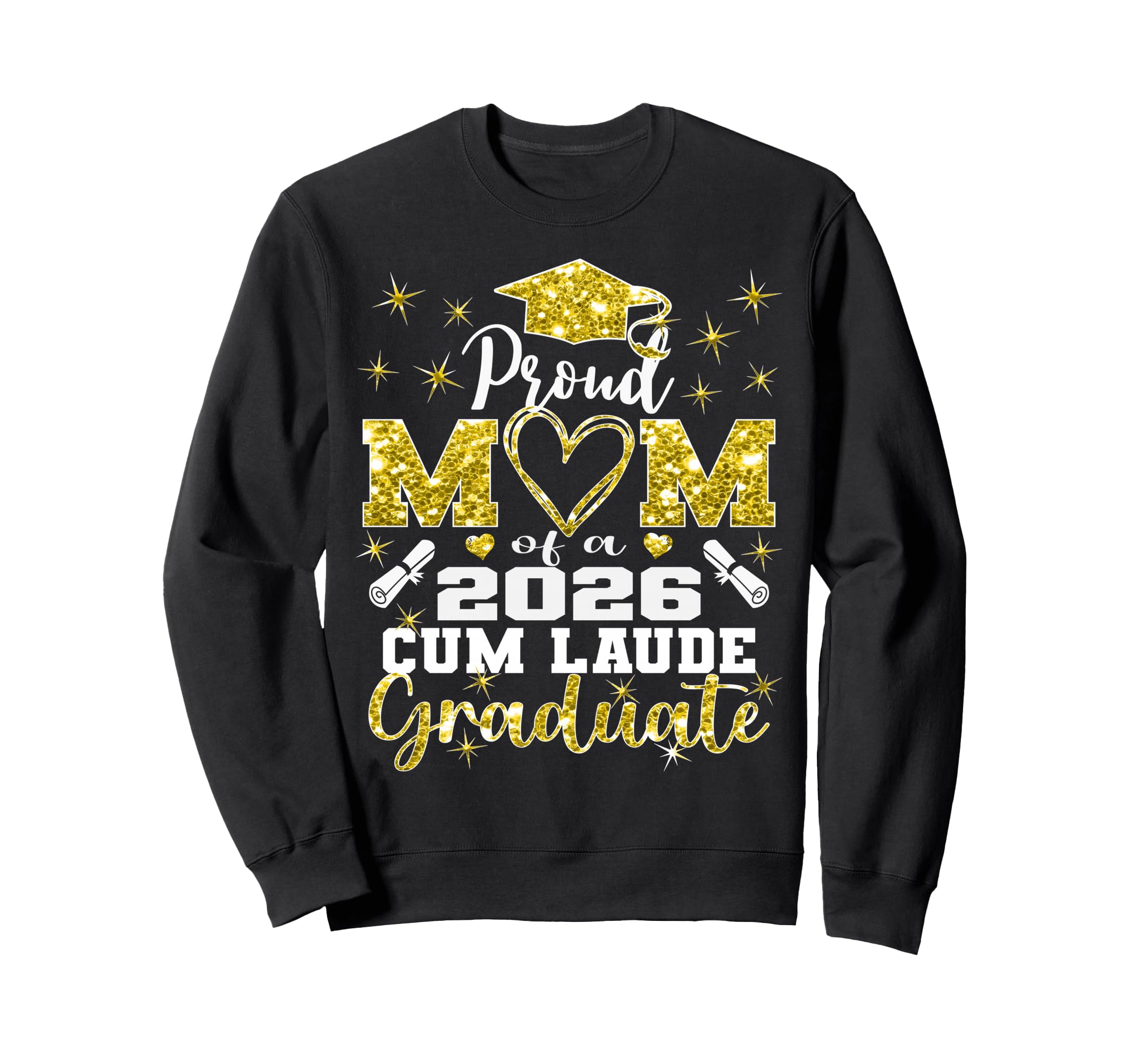 Proud Mom 2026 Cum Laude Graduate 26 Sweatshirt - Streetwear Style Unisex - T-Shirt, Sweatshirt, Hoodie