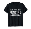 Myth Legend Dad Fencing T-Shirt - Custom Art Print Unisex - T-Shirt, Sweatshirt, Hoodie