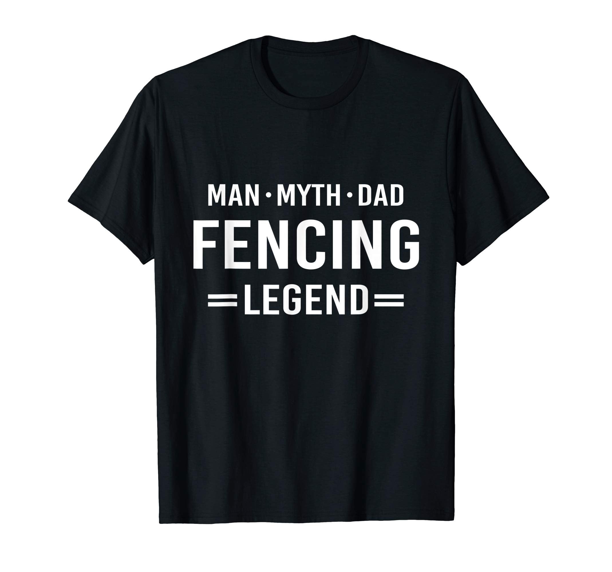 Myth Legend Dad Fencing T-Shirt - Custom Art Print Unisex - T-Shirt, Sweatshirt, Hoodie