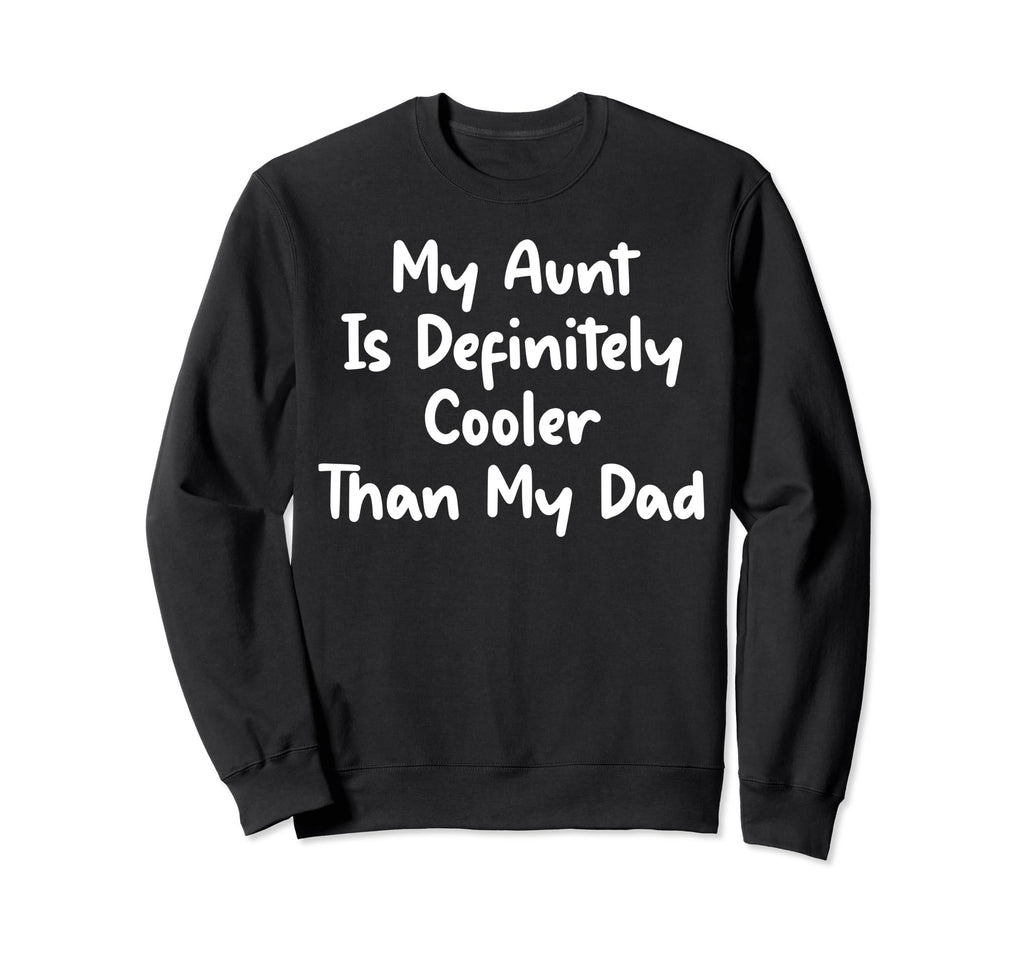 My Aunt Is Definitely Cooler Than My Sweatshirt - Aesthetic Graphic Unisex - T-Shirt, Sweatshirt, Hoodie