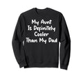 My Aunt Is Definitely Cooler Than My Sweatshirt - Aesthetic Graphic Unisex - T-Shirt, Sweatshirt, Hoodie