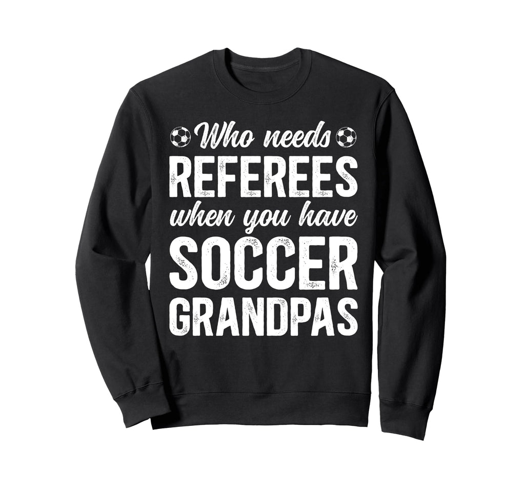 Soccer Grandpa Funny Grandpa Soccer Sweatshirt - Graphic Print Men Women - T-Shirt, Sweatshirt, Hoodie