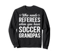 Soccer Grandpa Funny Grandpa Soccer Sweatshirt - Graphic Print Men Women - T-Shirt, Sweatshirt, Hoodie