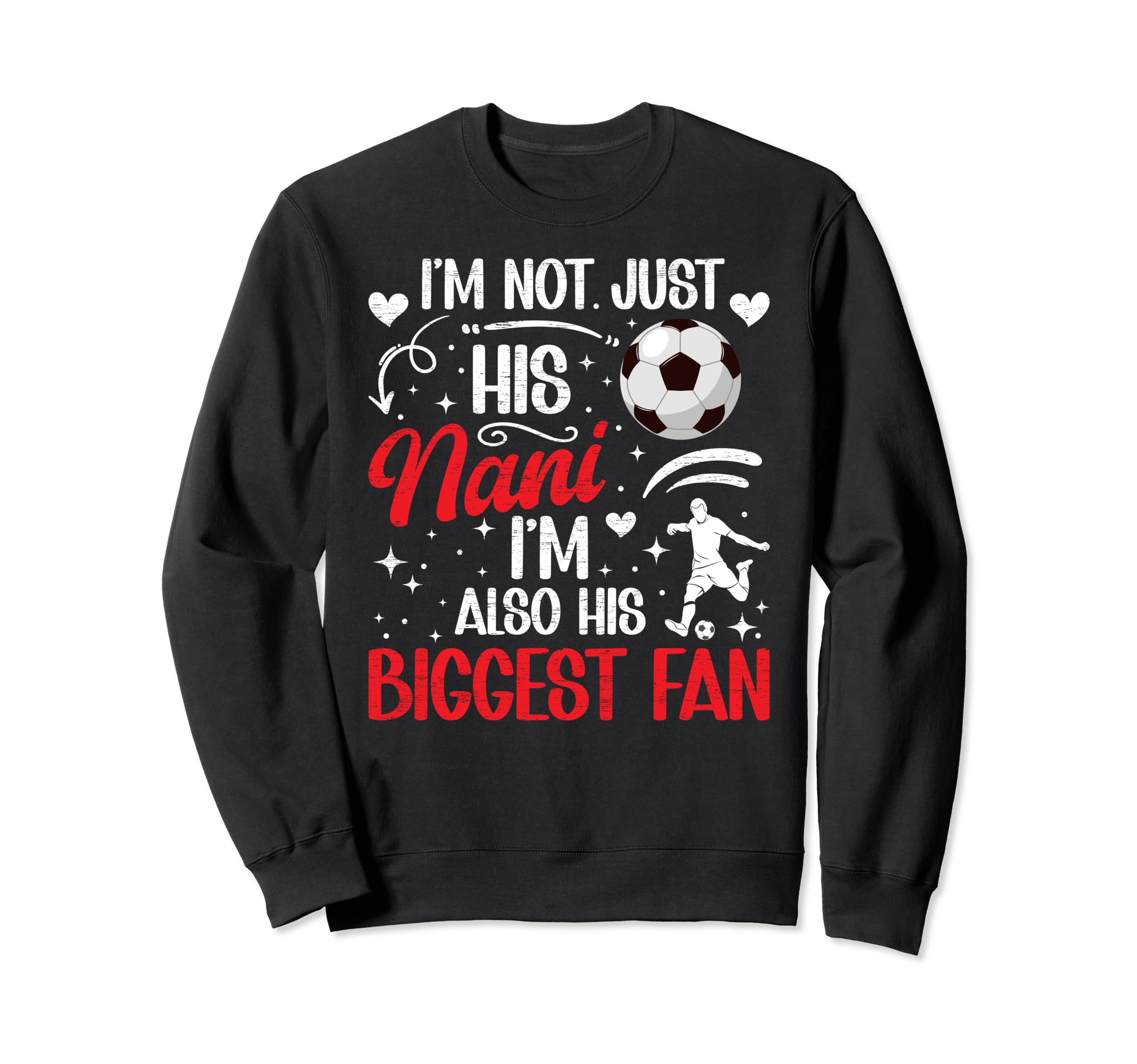 His Biggest Fan Soccer Nani Soccer Sweatshirt - Trendy Graphic Unisex - T-Shirt, Sweatshirt, Hoodie