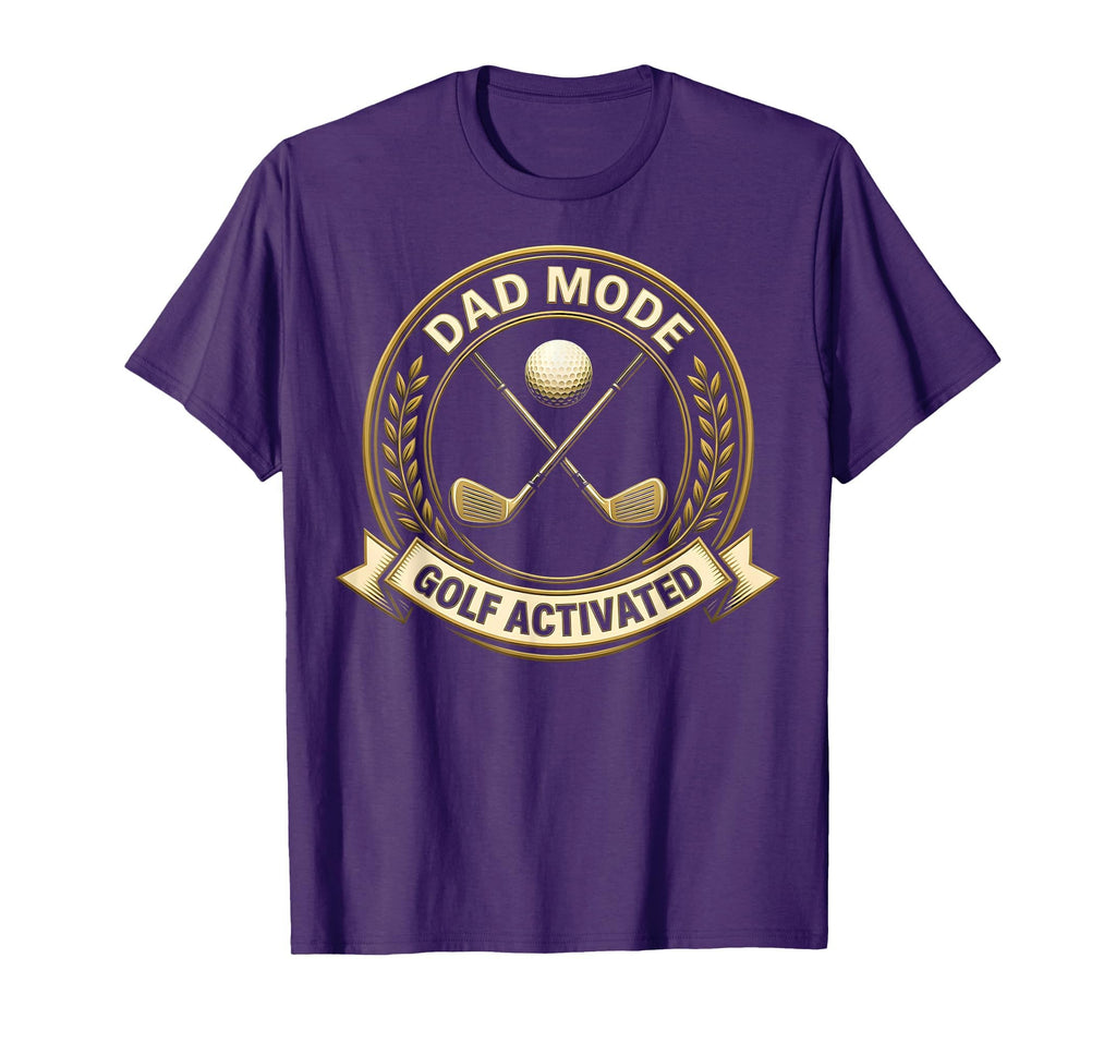 Dad Mode Golf Activated Funny Golf Dad T-Shirt - Novelty Apparel Unisex - T-Shirt, Sweatshirt, Hoodie