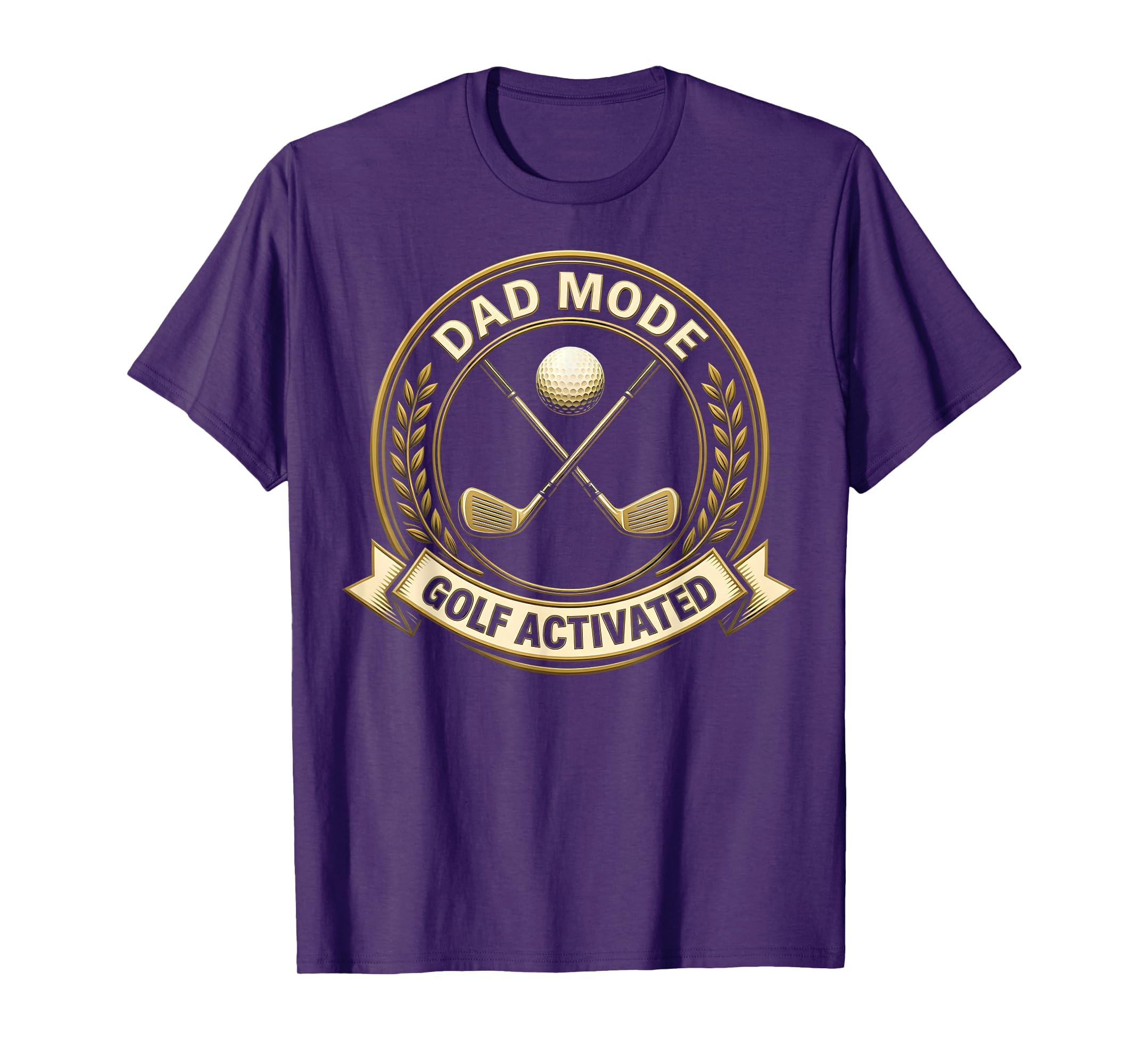 Dad Mode Golf Activated Funny Golf Dad T-Shirt - Novelty Apparel Unisex - T-Shirt, Sweatshirt, Hoodie
