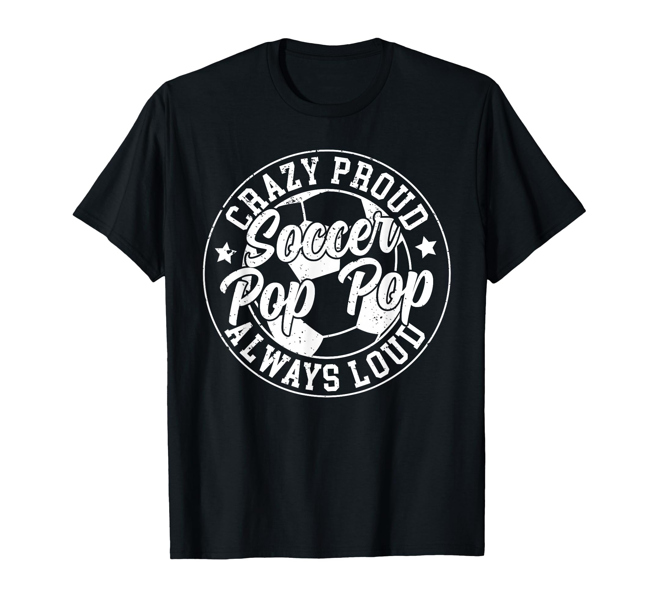 Crazy Proud Soccer Pop Pop Soccer T-Shirt - Unique Graphic Men Women - T-Shirt, Sweatshirt, Hoodie