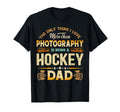 Funny Photography Fathers Day Cheer Hockey T-Shirt - Trendy Graphic Unisex - T-Shirt, Sweatshirt, Hoodie