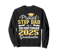 Proud Step Dad 2025 Valedictorian Sweatshirt - Trendy Graphic Unisex - T-Shirt, Sweatshirt, Hoodie