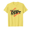 Rub Some Dirt It Funny Sports Coach T-Shirt - Trendy Graphic Men Women - T-Shirt, Sweatshirt, Hoodie