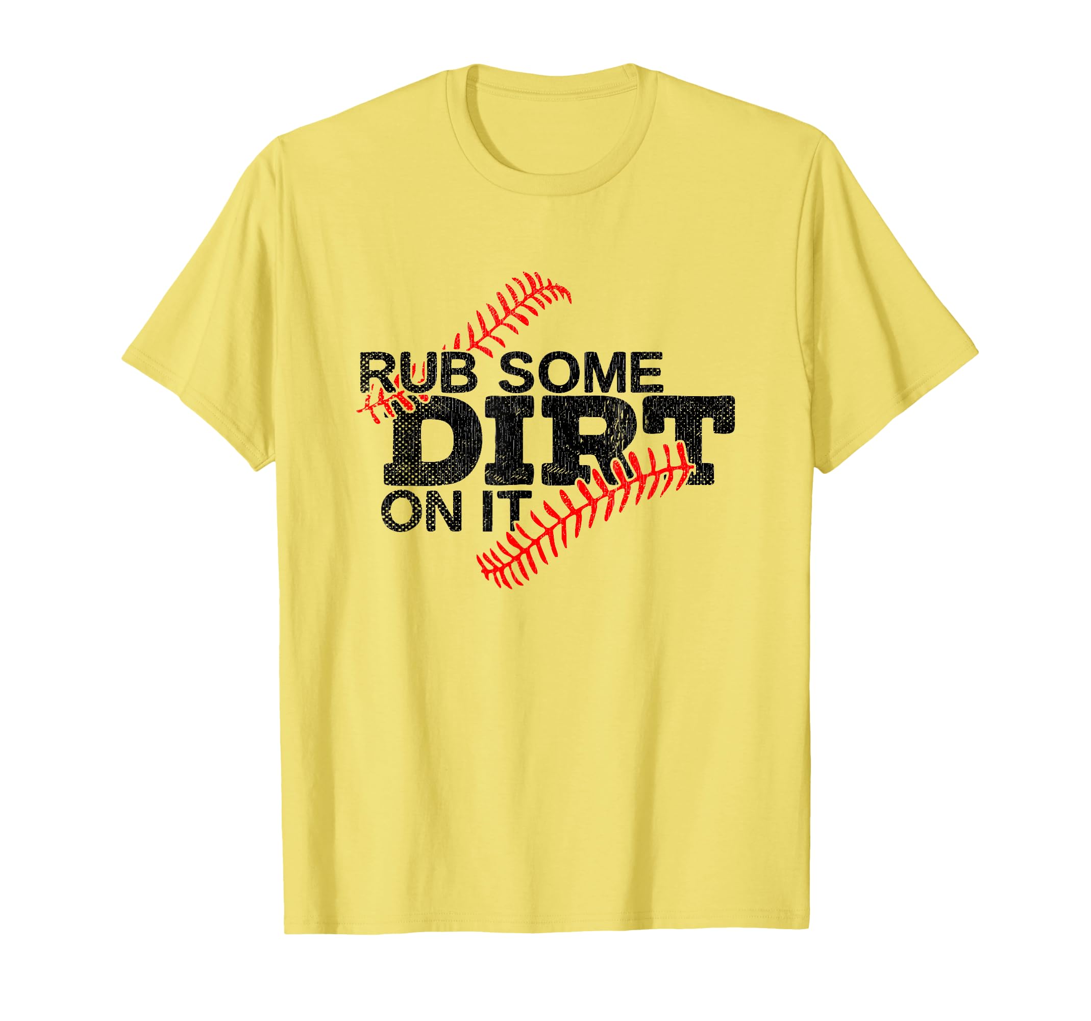 Rub Some Dirt It Funny Sports Coach T-Shirt - Trendy Graphic Men Women - T-Shirt, Sweatshirt, Hoodie