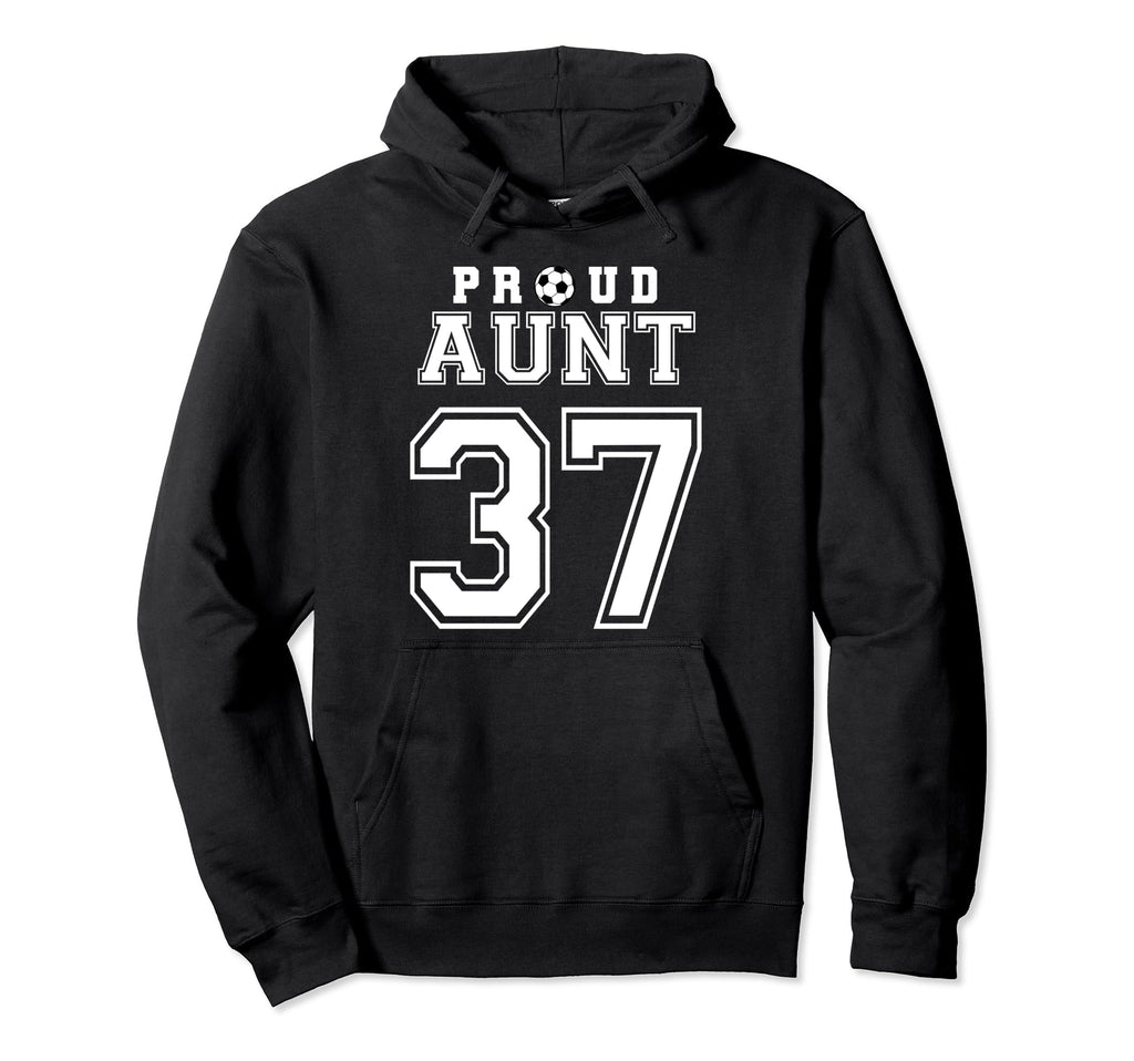 Number 37 Custom Proud Soccer Futbol Aunt Hoodie - Trendy Graphic Unisex - T-Shirt, Sweatshirt, Hoodie