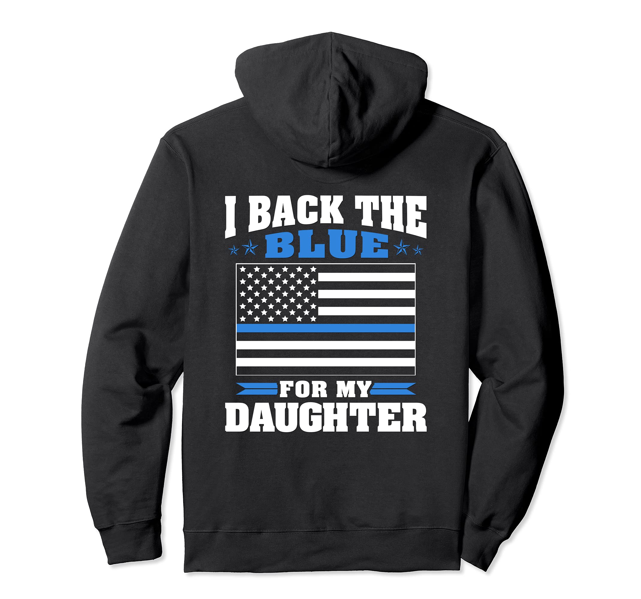 I Back Blue My Daughter Proud Police Mom Hoodie - Novelty Apparel Unisex - T-Shirt, Sweatshirt, Hoodie