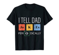 I Tell Dad Jokes Periodically T-Shirt - Minimalist Print for Adults - T-Shirt, Sweatshirt, Hoodie