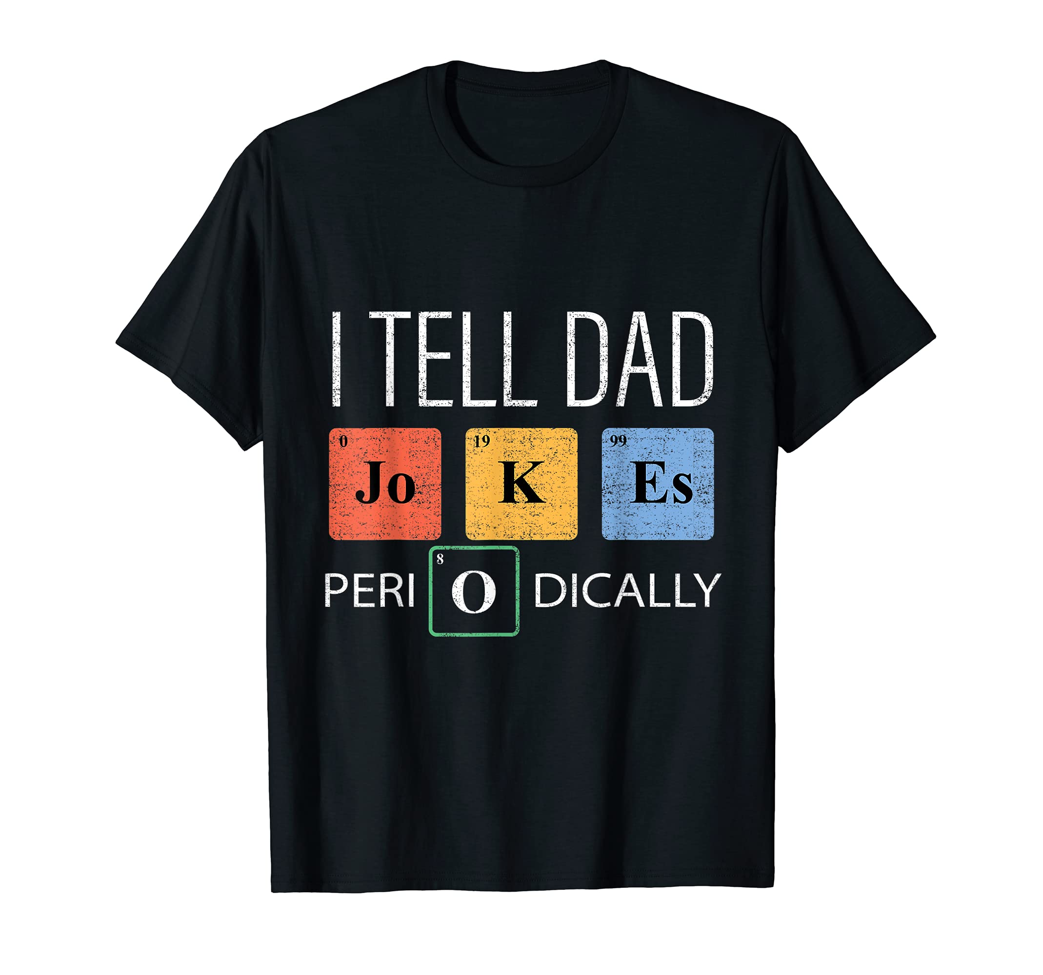 I Tell Dad Jokes Periodically T-Shirt - Minimalist Print for Adults - T-Shirt, Sweatshirt, Hoodie