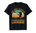 You Dont Scare Me I Coach Lacrosse T-Shirt - Aesthetic Graphic Unisex - T-Shirt, Sweatshirt, Hoodie