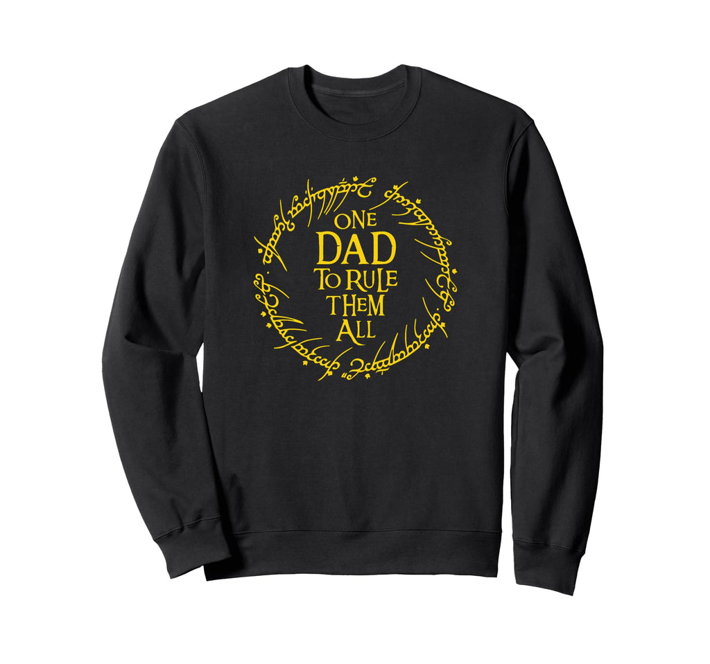 One Dad To Rule Them All Sweatshirt - Custom Art Print Men Women - T-Shirt, Sweatshirt, Hoodie