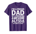 Dad Alyssa Gift Fathers Day Funny T-Shirt - Custom Art Print Men Women - T-Shirt, Sweatshirt, Hoodie