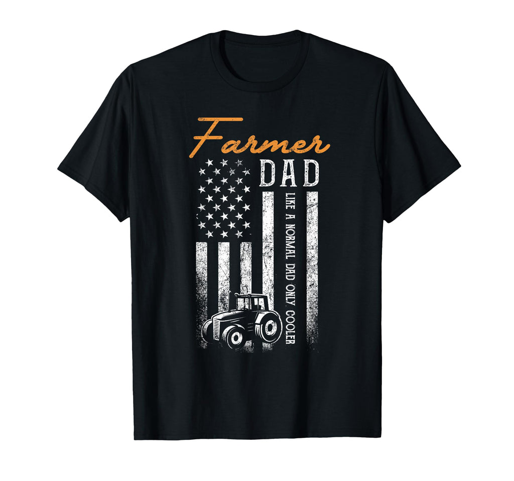 Farmer Dad Like Normal Dad Only T-Shirt - Custom Art Print Men Women - T-Shirt, Sweatshirt, Hoodie