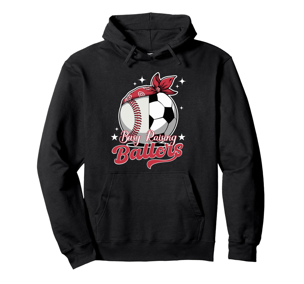Busy Raising Ballers Baseball Soccer Hoodie - Novelty Apparel Men Women - T-Shirt, Sweatshirt, Hoodie