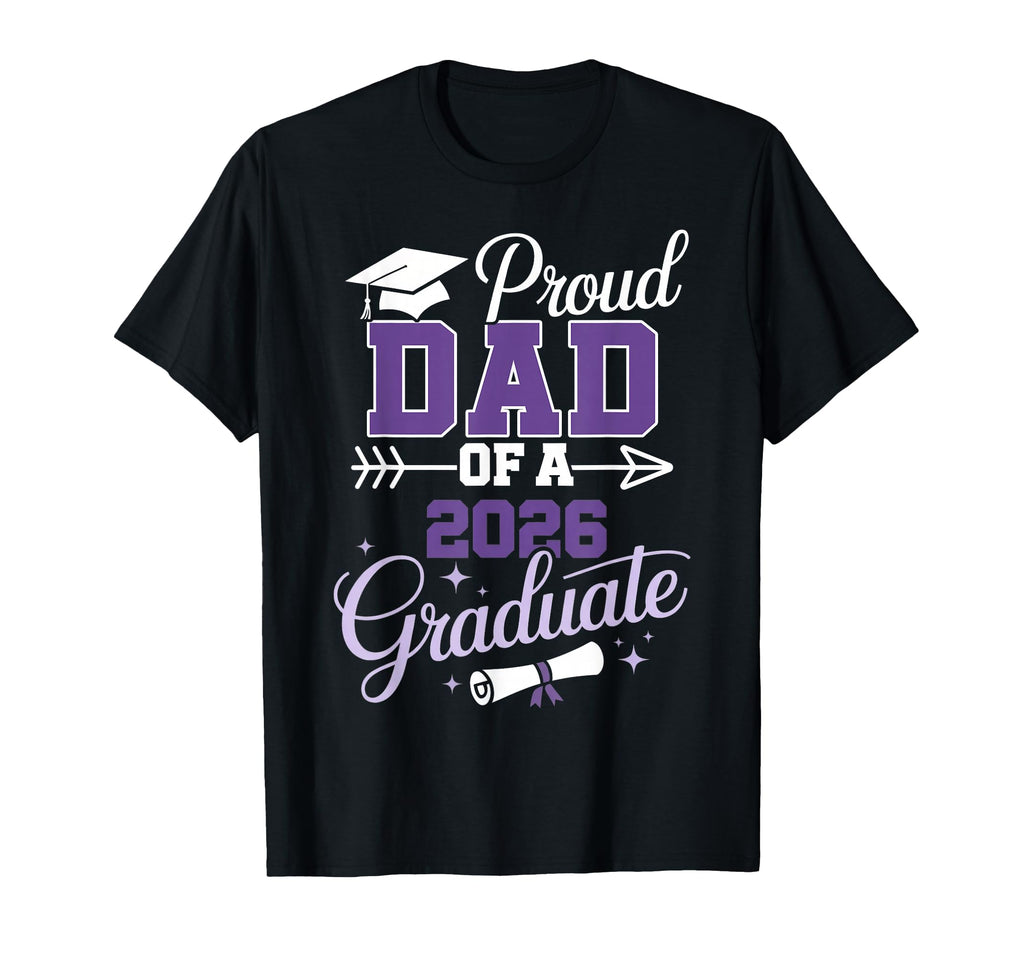 Proud Dad Class 2026 Senior Graduate T-Shirt - Streetwear Style Unisex - T-Shirt, Sweatshirt, Hoodie